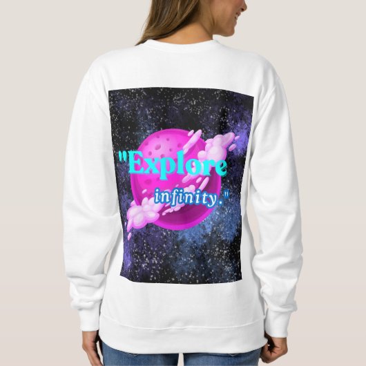 Entdecken Sie die Unendlichkeit Sweatshirt (Rückseite)