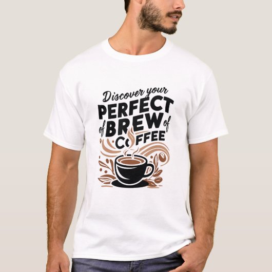 Entdecken Sie Ihre perfekte Kaffeepause T-Shirt (Vorderseite)