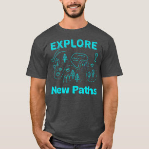 Entdecken Sie neue Wege Wandern T-Shirt
