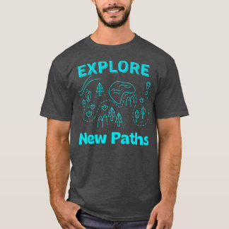 Entdecken Sie neue Wege Wandern T-Shirt