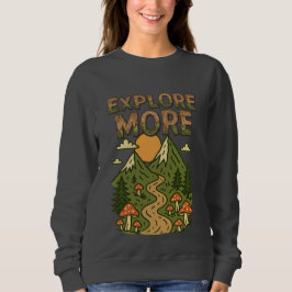 Entdecken Sie weitere Berge | Pilz-Wanderabenteuer Sweatshirt