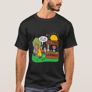 Ente fragt nach Trauben an der Limonadenbude T-Shirt