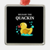 Ente - lasst das Quackin los Ornament Aus Metall (Vorne)