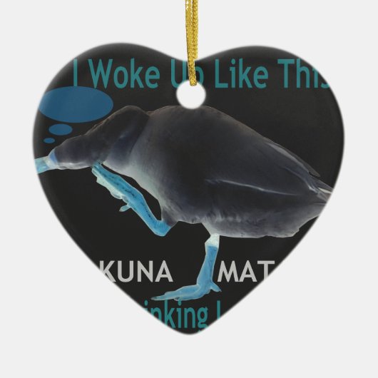 Ente mit mir Weckte so auf und Hakuna Matata Text Keramikornament (Vorne)