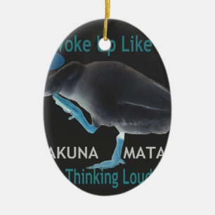Ente mit mir Weckte so auf und Hakuna Matata Text Keramikornament