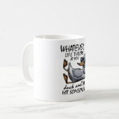 Ente so oder so - Was auch immer das Leben dir ent Kaffeetasse (Vorderseite Links)