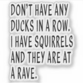 Enten in Folge, Funny , Sarcasm Sarcastic Stickers Aufkleber (Vorderseite)