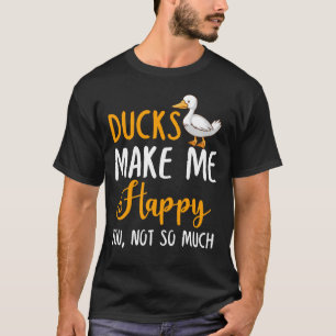 Enten machen mich glücklich, nicht so sehr T-Shirt