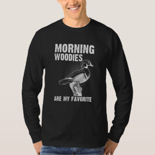 Entenjagd Morning Woodies ist mein Liebling T-Shirt