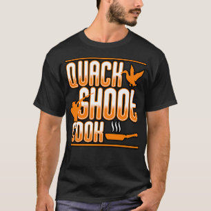 Entenjagd Quack Shoot Cook T-Shirt