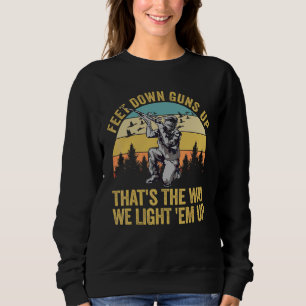 Entenjäger Füße unten Gewehre hoch Entenjagd Sweatshirt