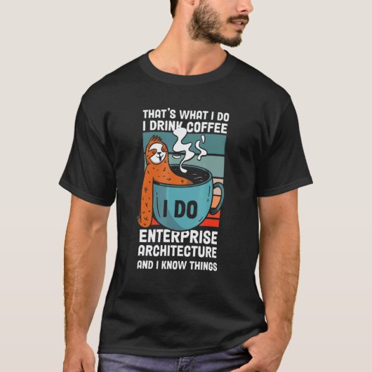 Enterprise-Architekt-Coffee-Sloth-Informatiker T-Shirt (Vorderseite)