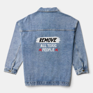 "Entferne alle toxischen Menschen" Denim Jacke