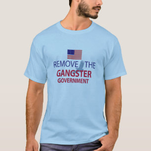 Entfernen Sie die Gangster-Regierung T-Shirt