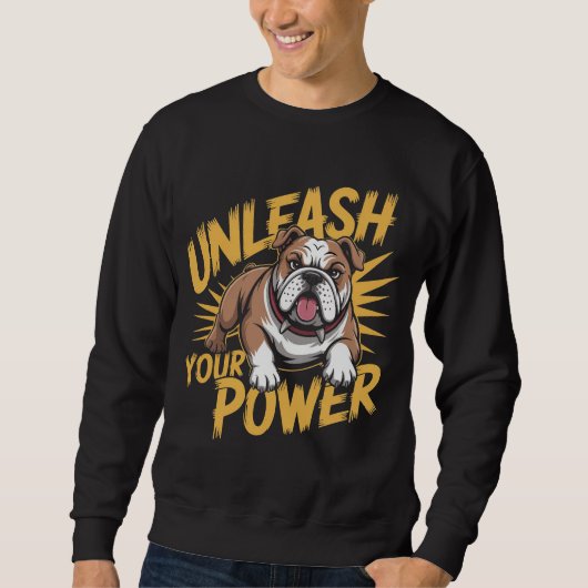 Entfesseln Sie Ihr Power Bulldog-Design Sweatshirt (Vorderseite)
