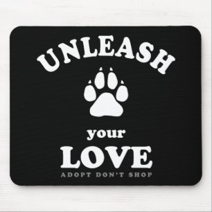 Entfesseln Sie Ihre Liebe Adoption von Hunden Mousepad