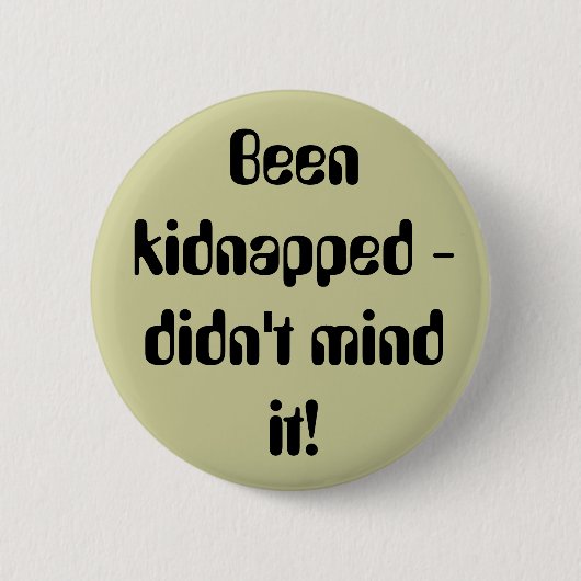 Entführt - kümmerte um es sich nicht! button (Vorderseite)