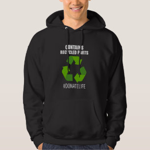 Enthält Gerecycelt Teile Organtransplantation Nier Hoodie