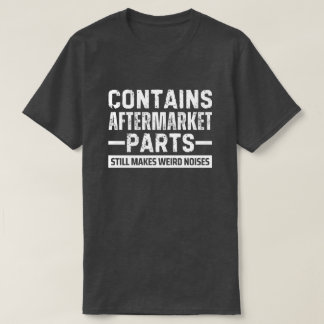 Enthält Nachrüstungsteile Geschenk für Männer im A T-Shirt