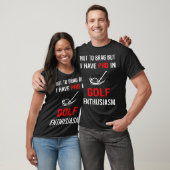 Enthusiasm Golf Golfing Golfer T-Shirt (Unisex)