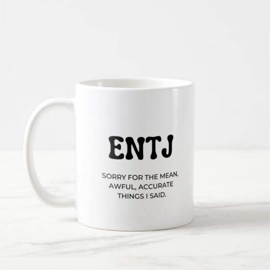 ENTJ MBTI Funny Zitat mit Black Text Coffee Tasse (Links)