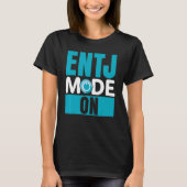 ENTJ Mode On Extroverted Personality Extrovert T-Shirt (Vorderseite)