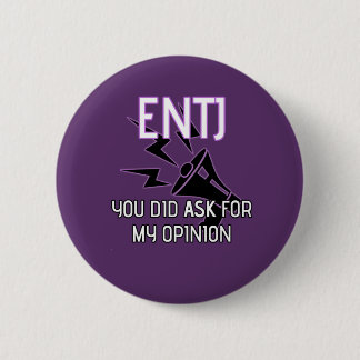 ENTJ, "Sie fragten für, das meine Meinung" Knopf Button
