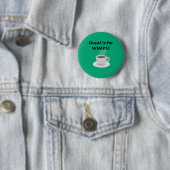 Entkoffeiniert ist für Schwächlinge Button (Beispiel)