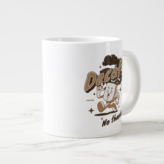Entkoffeiniert? Nein danke! Jumbo-Tasse (Vorderseite Rechts)