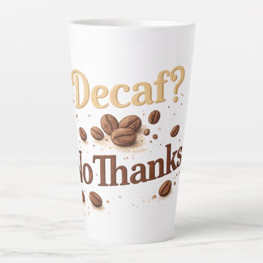 Entkoffeiniert? Nein Danke — Lustiger Kaffeebohnen Milchtasse (Vorderseite)
