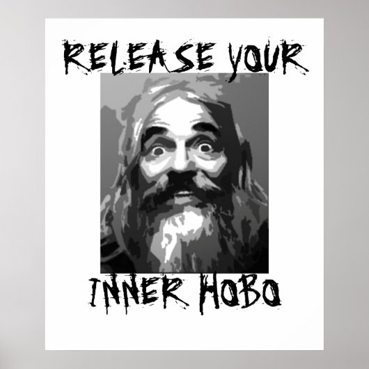 Entlassen Sie Ihre innere Hobo Poster (Vorne)