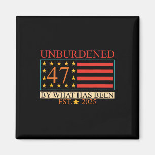 Entlastet 47 Von Dem, Was Gewesen Ist. 2025 Trump  Magnet