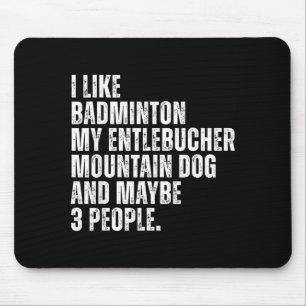 Entlebucher Sennenhund Besitzer Badminton Liebhabe Mousepad