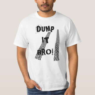 Entleeren Sie es bro! T-Shirt