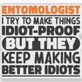 Entomologe Ich versuche Dinge zu Lustigen Sprüchen Aufkleber (Vorderseite)
