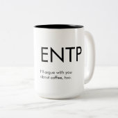 ENTP Argue coffee Tasse Gift (VorderseiteRechts)