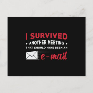 Entrepreneur I Survived Another Meeting E-Mail CEO Postkarte