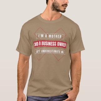 Entrepreneur Motivation Small Business Owners Mom  T-Shirt