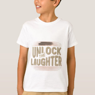 entriegeln Sie den Lachschlüssel für endlosen Freu T-Shirt