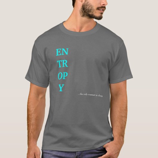 ENTROPIE,… die einzige Konstante ist Änderung T-Shirt (Vorderseite)
