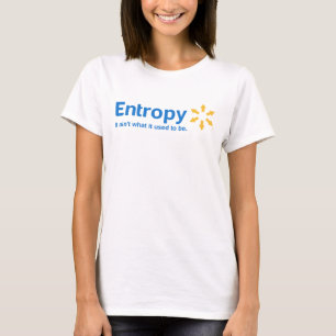 Entropie ist es nicht, was es verwendete, um zu T-Shirt