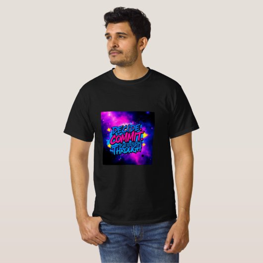 Entscheide. Engagiere dich. Ziehe es durch – Die F T-Shirt (Vorne ganz)