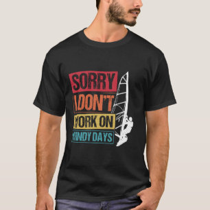 ENTSCHEIDE ICH ARBEITE NICHT AN WINDIGEN TAGEN T-Shirt