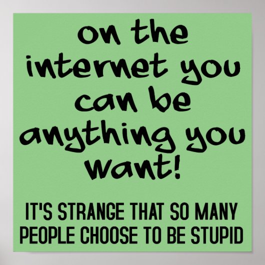 Entscheiden Sie sich für ein stupides lustiges Pla Poster (Vorne)