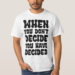 Entscheidungen definieren Richtungszitat-Design T-Shirt