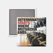 Entschlossenheit beginnt dort, wo Motivation endet Magnet (Vorderseite/Rückseite)