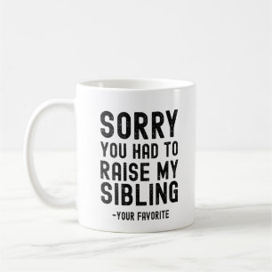Entschuldige, dass du mein Geschwistern anheben mu Kaffeetasse