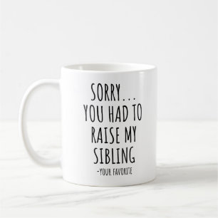 Entschuldige, dass du mein Geschwistern anheben mu Kaffeetasse