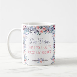 Entschuldige, dass du meine Brother-Kaffee-Tasse e Kaffeetasse