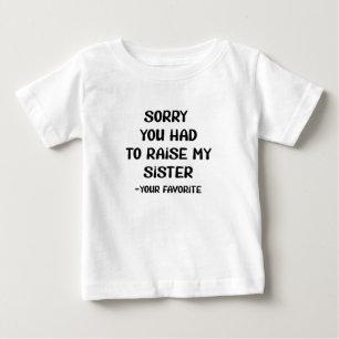 Entschuldige, dass du meine Schwester aufziehen mü Baby T-shirt